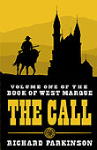 The Call - Volume One of The Book of West Marque by Richard Parkinson