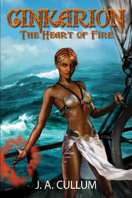 Cinkarion: The Heart of Fire - (Book Two in the Karionin Chronicles trilogy) by J. A. Cullum