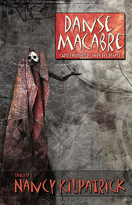 Danse Macabre: Close Encounters with the Reaper edited by Nancy Kilpatrick