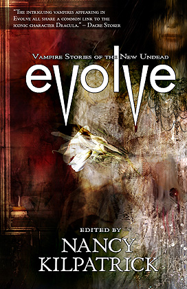 Evolve: Vampire Stories of the New Undead - edited by Nancy Kilpatrick