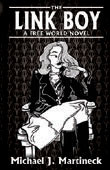 The Link Boy: A Free World Novel by Michael J. Martineck