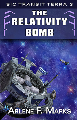 The Relativity Bomb (Sic Transit Terra Book 3) by Arlene F. Marks