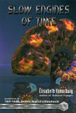 Slow Engines of Time by lisabeth Vonarburg