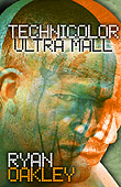 Technicolor Ultra Mall by Ryan Oakley