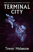 Terminal City (Book One in the Terminal City Saga) by Trevor Melanson