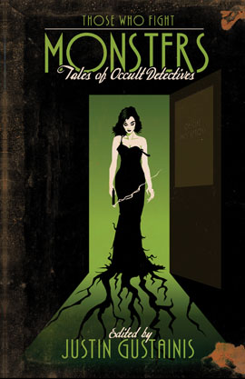 Those Who Fight Monsters: Tales of Occult Detectives